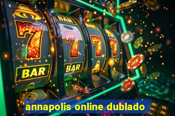 annapolis online dublado